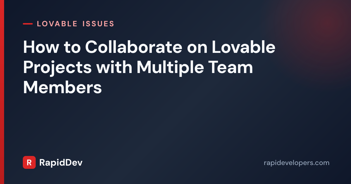 Team Collaboration in Lovable | Quick Fix | RapidDev