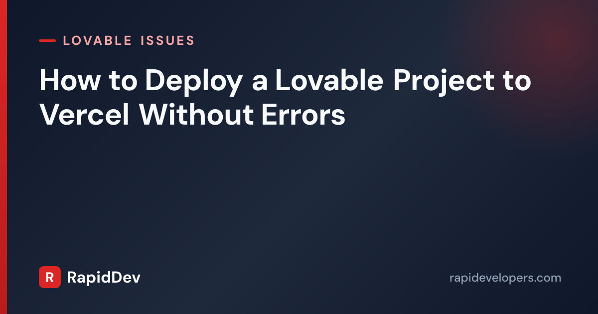 Deploy Lovable to Vercel | Quick Fix | RapidDev