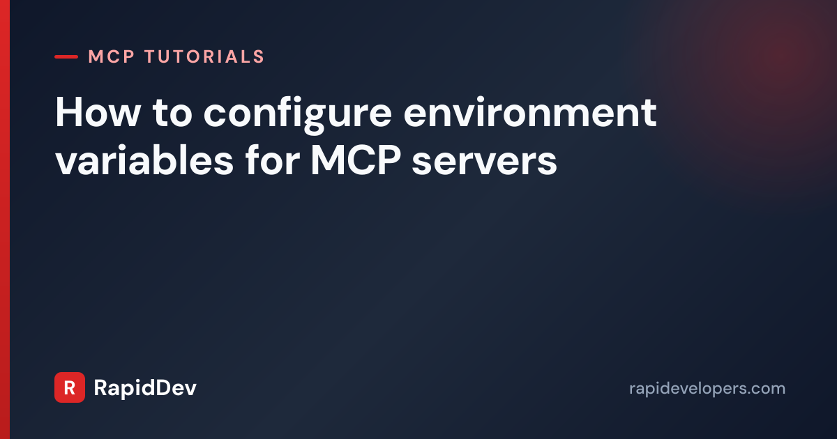 Configure MCP Env Variables | Tutorial | RapidDev