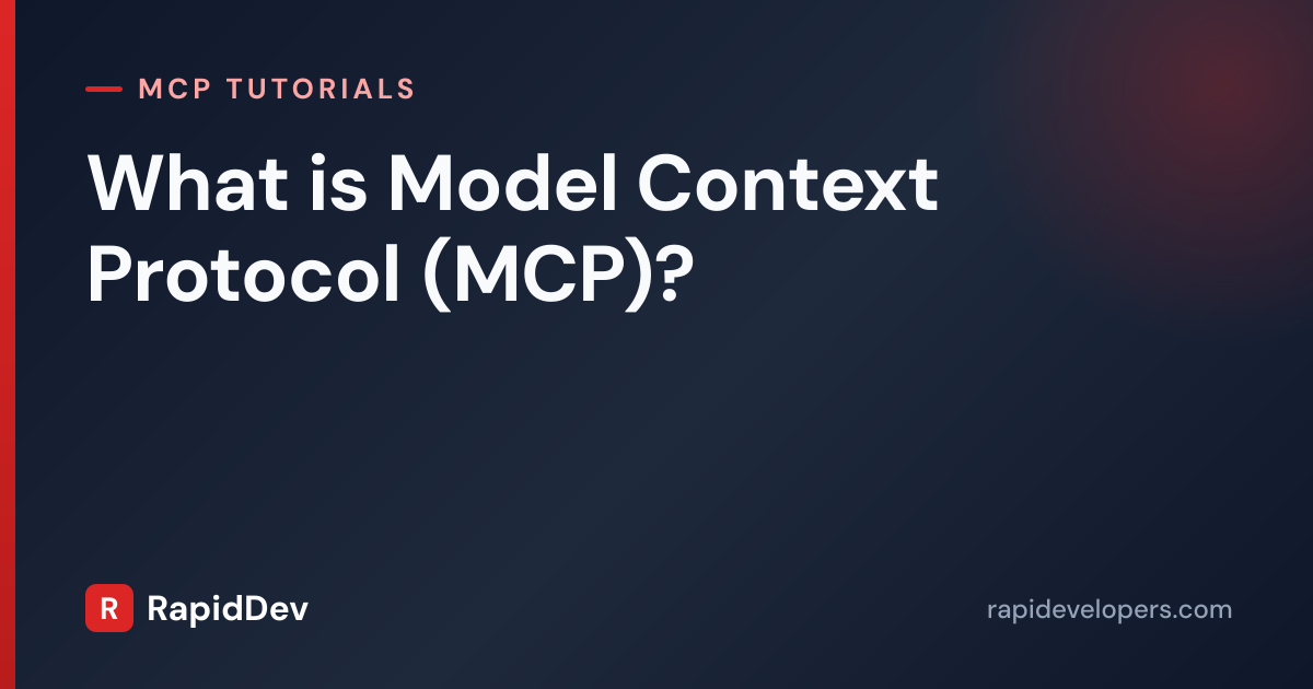 What Is MCP (Model Context Protocol)? | RapidDev