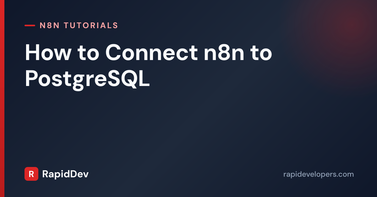 Connect n8n to PostgreSQL | Setup Guide | RapidDev
