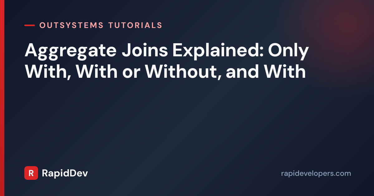 OutSystems Aggregate Joins: Only With, With or Without