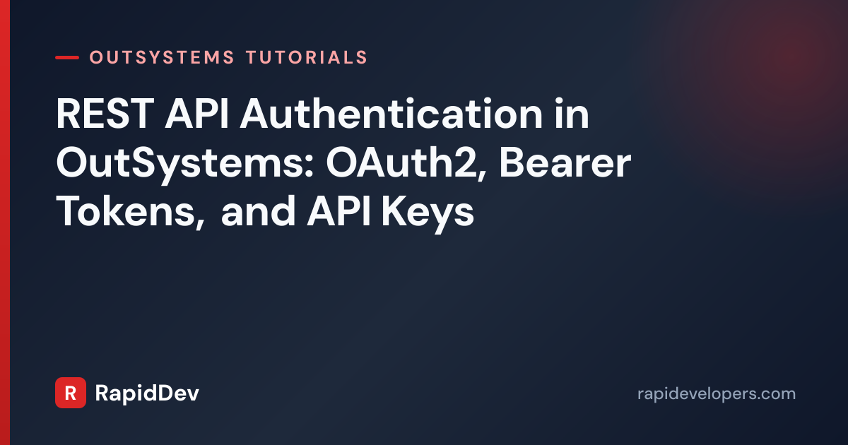 OutSystems API Authentication: OAuth2, Bearer & API Keys