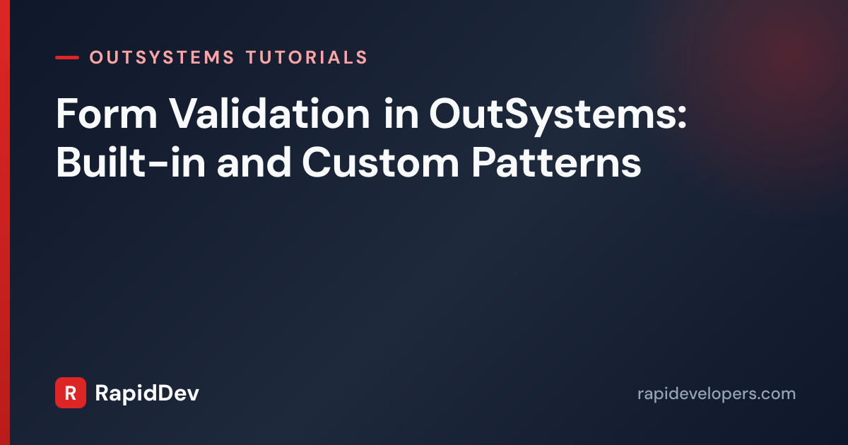 Form Validation in OutSystems | Built-in & Custom