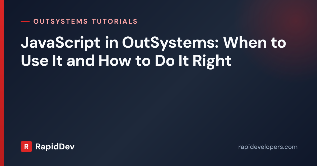JavaScript in OutSystems: How to Use It Correctly