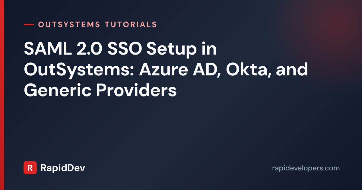 OutSystems SAML SSO Setup: Azure AD & Okta | Guide