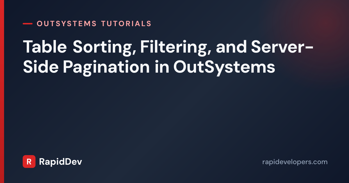 OutSystems Table Sorting, Filtering & Server-Side Pagination