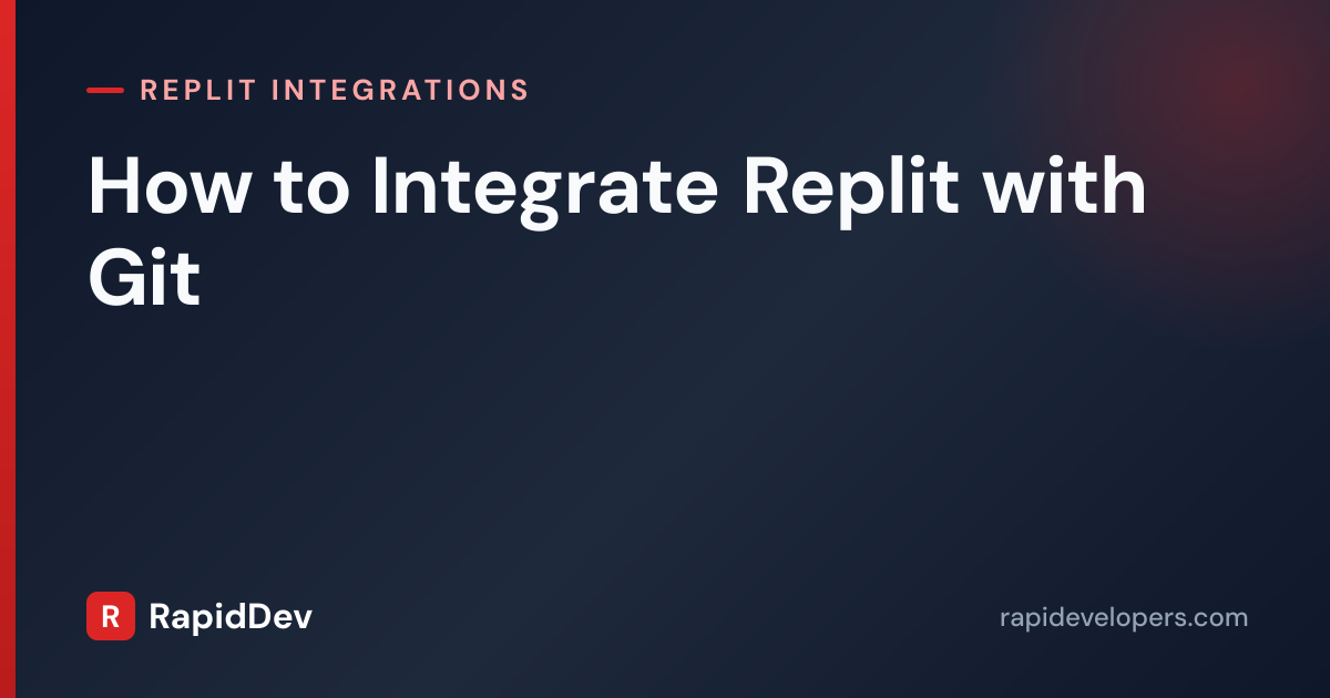 Replit Git Integration: Step-by-Step Guide 2026 | RapidDev