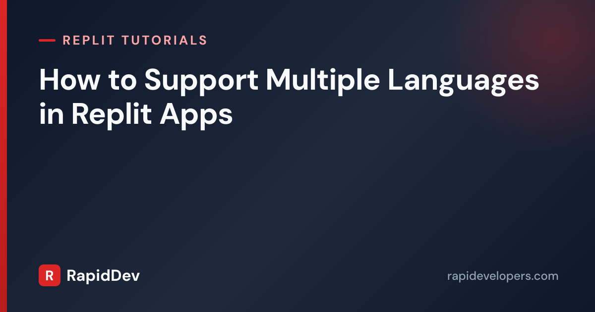 How to support multiple languages in Replit apps | RapidDev