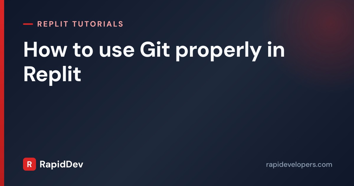 How to use Git properly in Replit | Tutorial | RapidDev