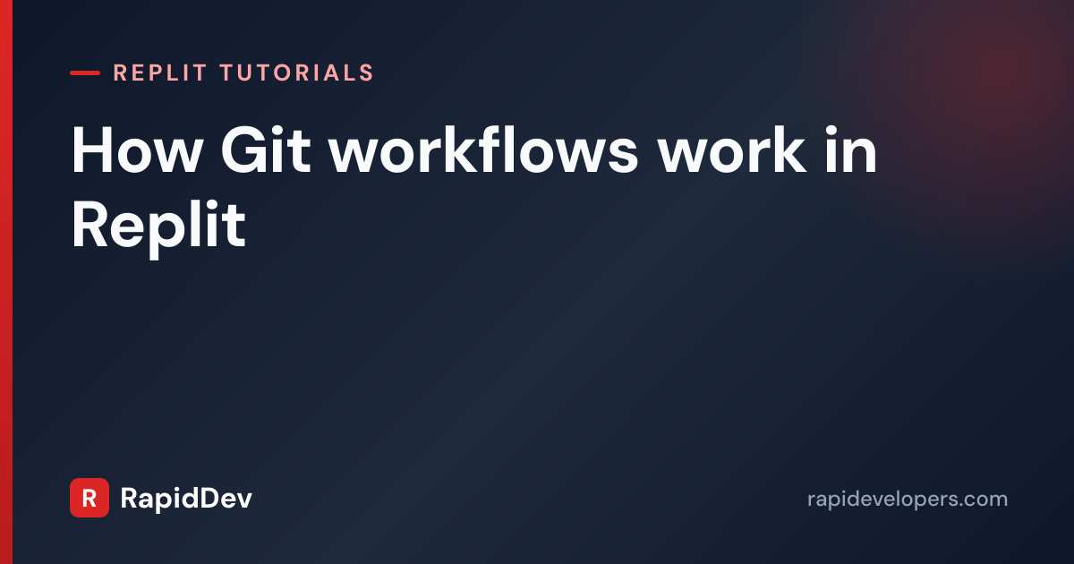 How Git workflows work in Replit | Tutorial | RapidDev