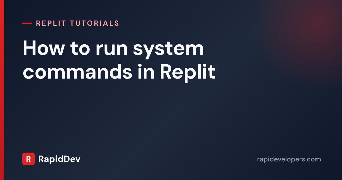 How to run system commands in Replit | Tutorial | RapidDev