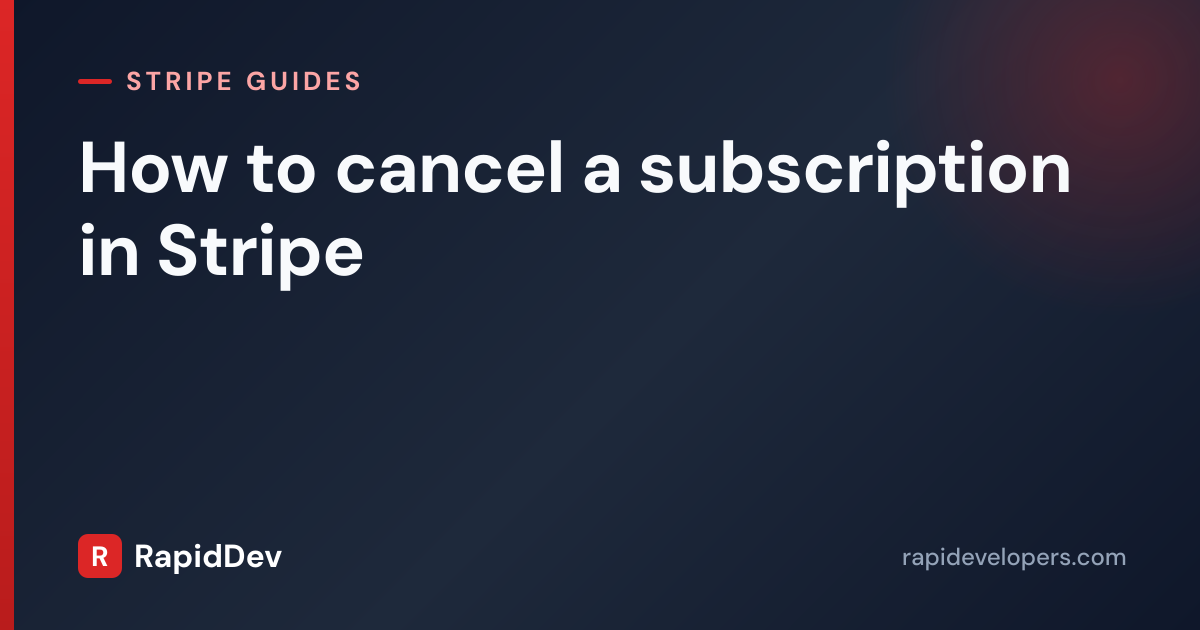 Cancel a Subscription in Stripe | Guide | RapidDev
