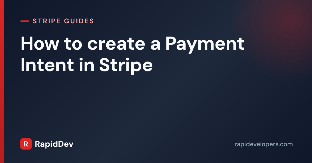 Create a Payment Intent in Stripe | Guide | RapidDev