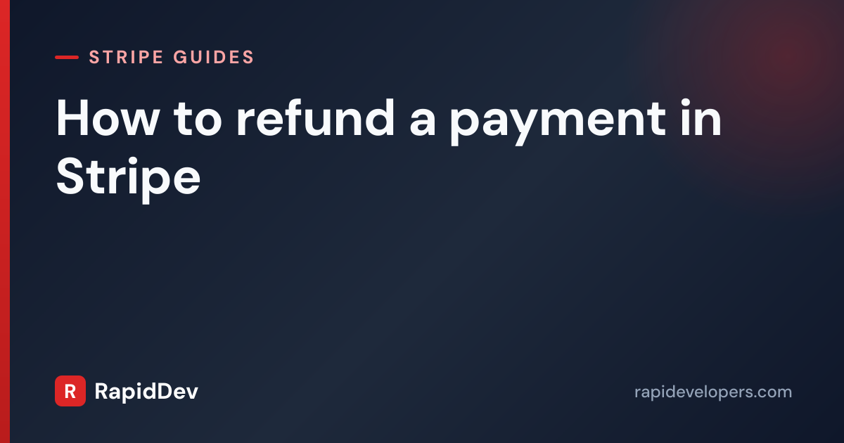 Refund a Payment in Stripe | Guide | RapidDev