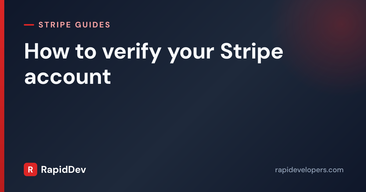 Verify Your Stripe Account | Guide | RapidDev
