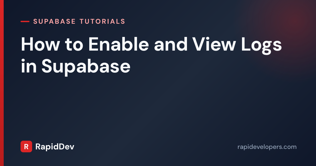 Enable Logs in Supabase | Tutorial | RapidDev