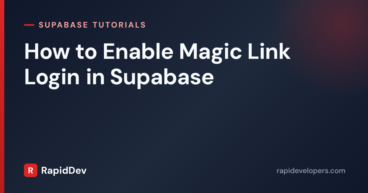 Enable Magic Link Login in Supabase | Tutorial | RapidDev