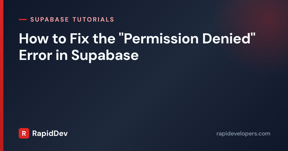 Fix Permission Denied in Supabase | Tutorial | RapidDev