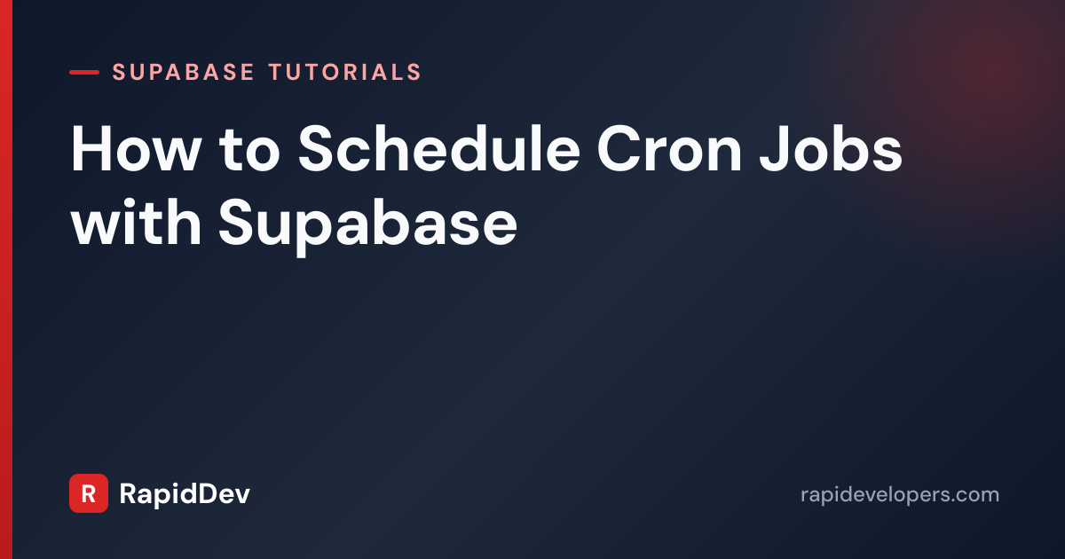 Schedule Cron Jobs in Supabase | Tutorial | RapidDev